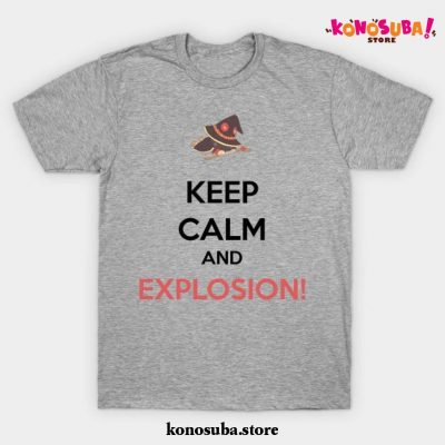 Megumin - Keep Calm And Explosion! T-Shirt Gray / S